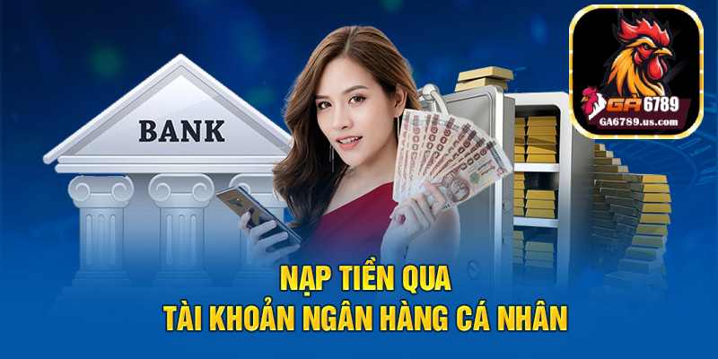 Nạp rút nhanh chóng an toàn